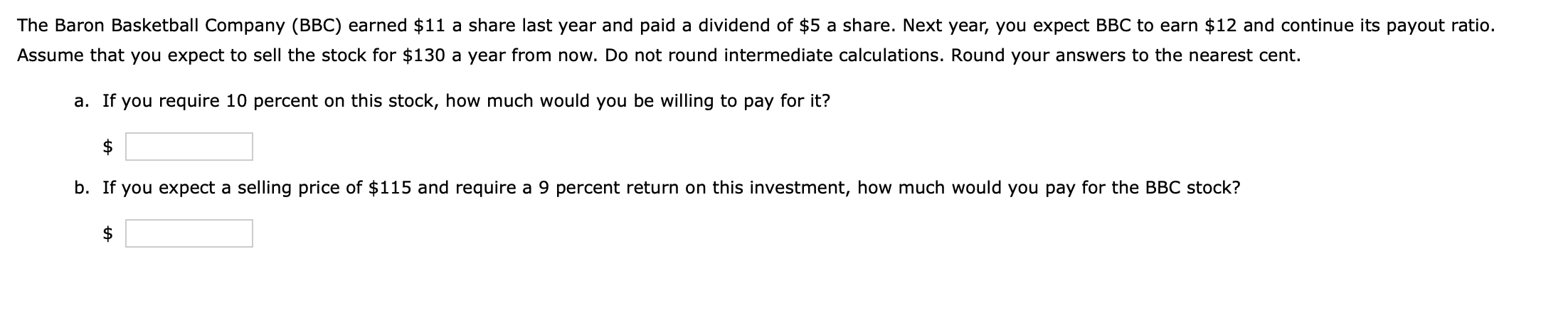 Please DO NOT ROUND INTERMEDIATE CALCULATIONS. ROUND FINAL ANSWER TO NEAREST CENT.