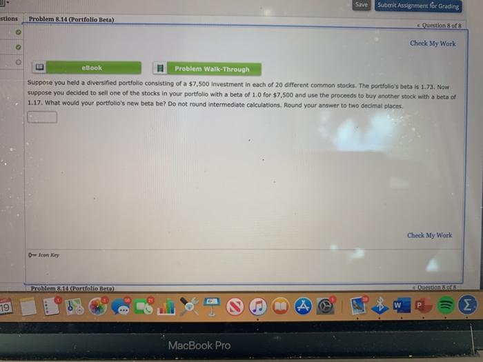  Save Submit Assignment for Grading stions Problem 8.14 (Portfolio Beta) Question