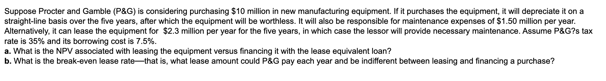 Suppose Procter and Gamble (P&G) is considering purchasing $10 million in