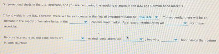  Suppose bond yields in the U.S. decrease, and you are comparing