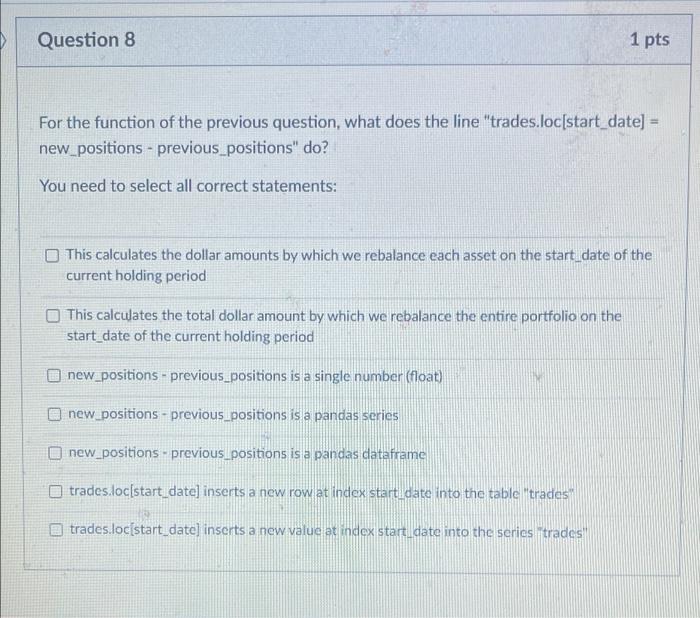 python Question 8 1 pts For the function of the previous question,