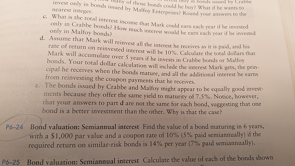P6-16 Bond valuation: Annual interest Calculate the value of each of the