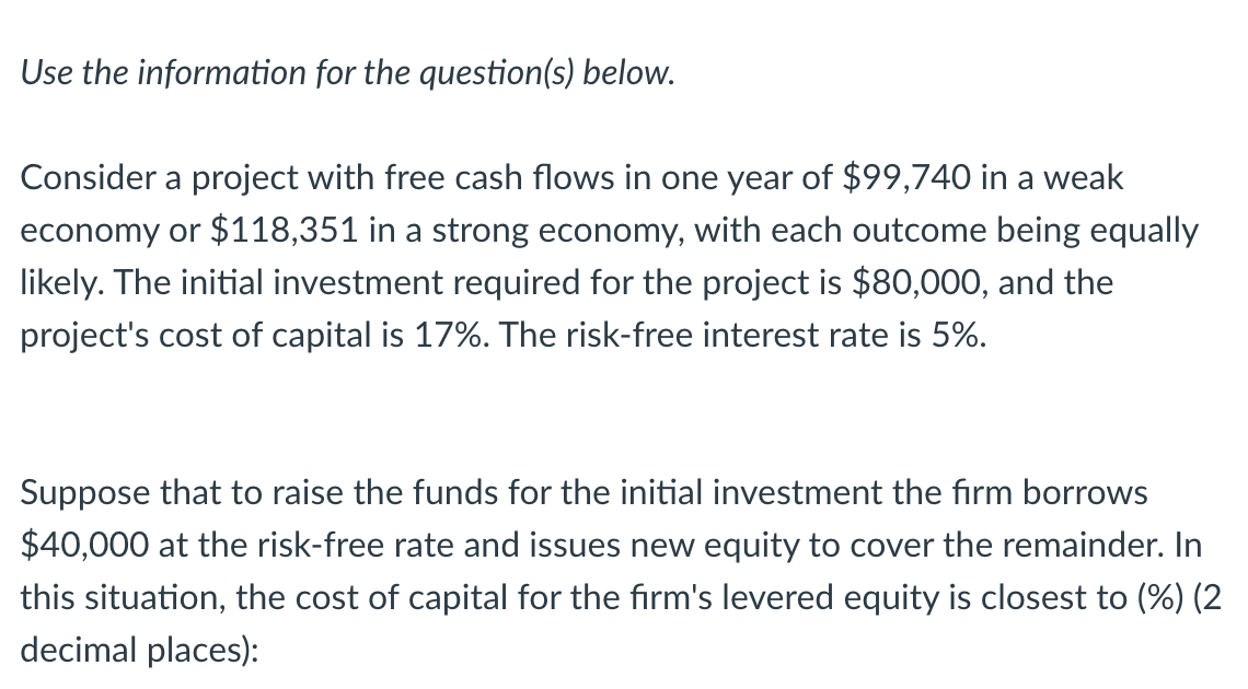  Use the information for the question(s) below. Consider a project with