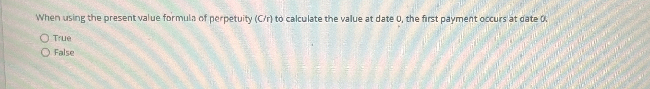  When using the present value formula of perpetuity (Cr) to calculate