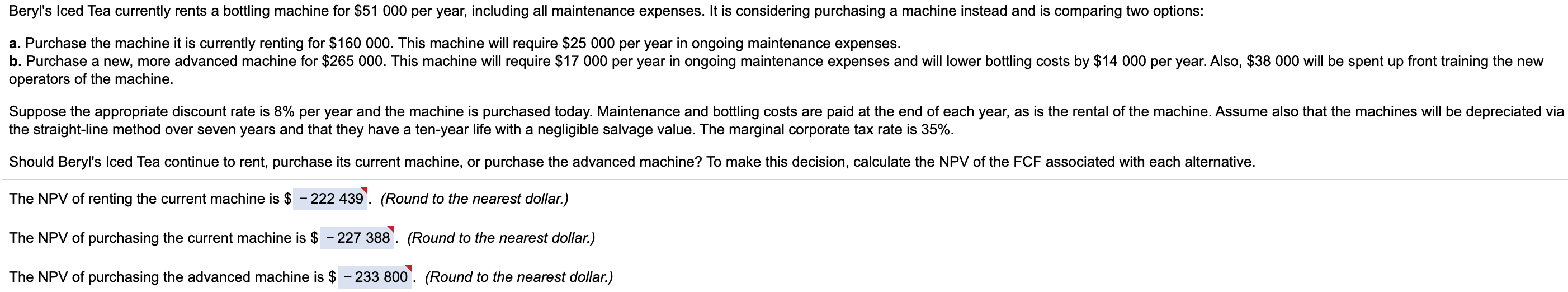 process Beryl's Iced Tea currently rents a bottling machine for $51 000