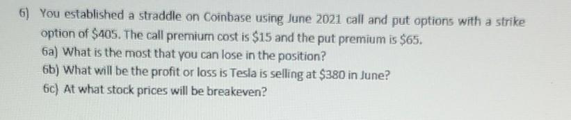 6) You established a straddle on Coinbase using June 2021 call