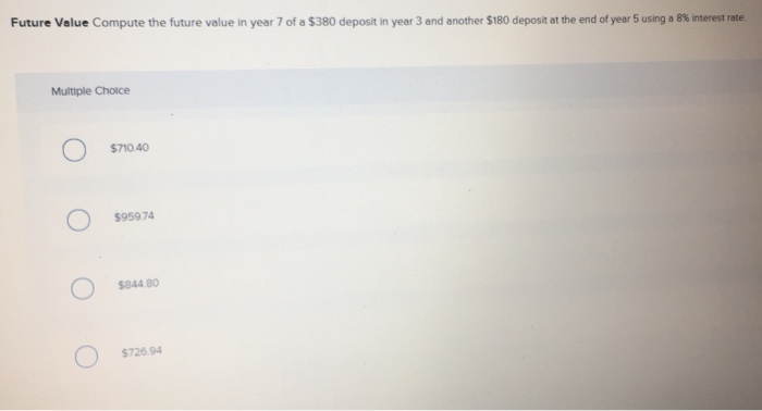  Future Value Compute the future value in year 7 of a