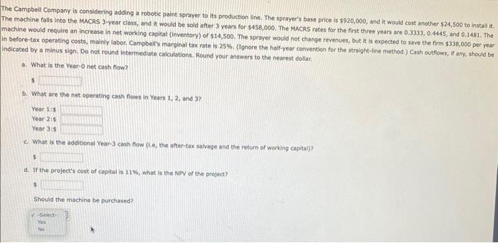  The Campbell Company is considering adding a robotic paint sprayer to