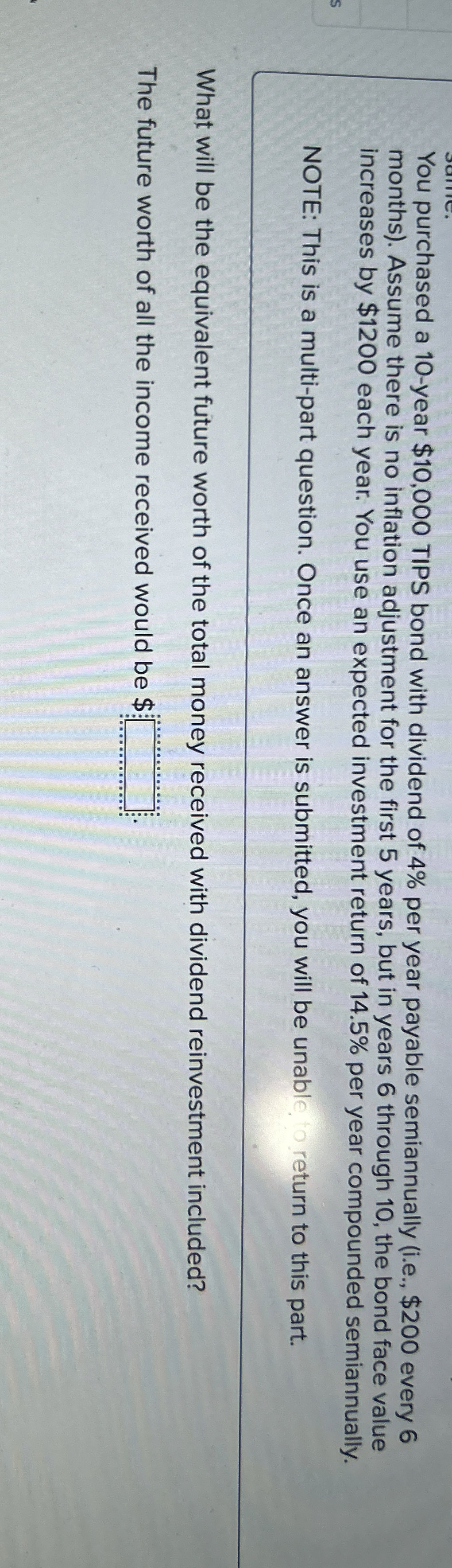  You purchased a 10-year $10,000 TIPS bond with dividend of 4%