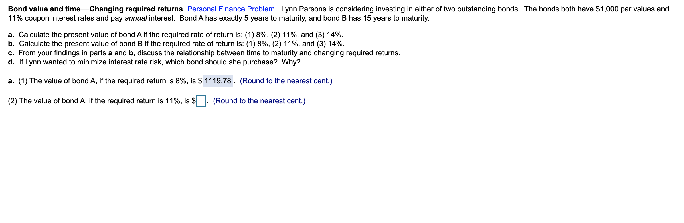 Please answer ALL parts. Bond value and time-Changing required returns Personal Finance