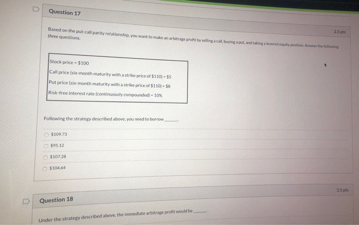  Question 17 25 pts Based on the put-call party relationship. you