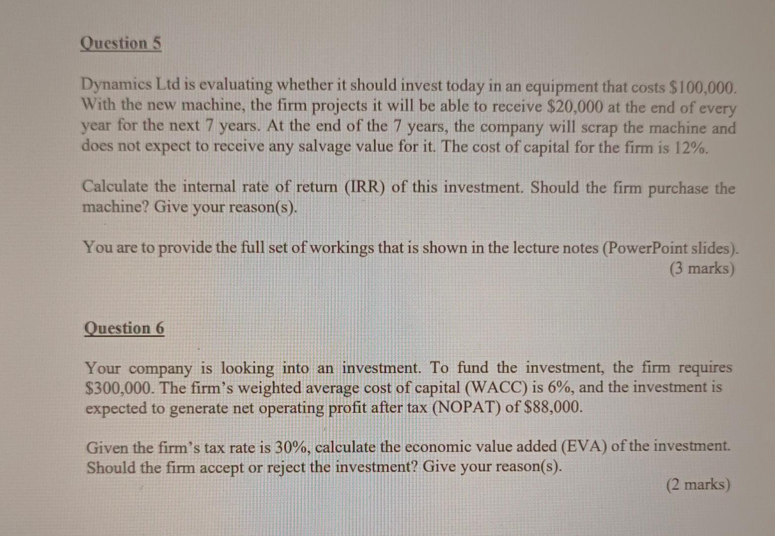  Dynamics Ltd is evaluating whether it should invest today in an