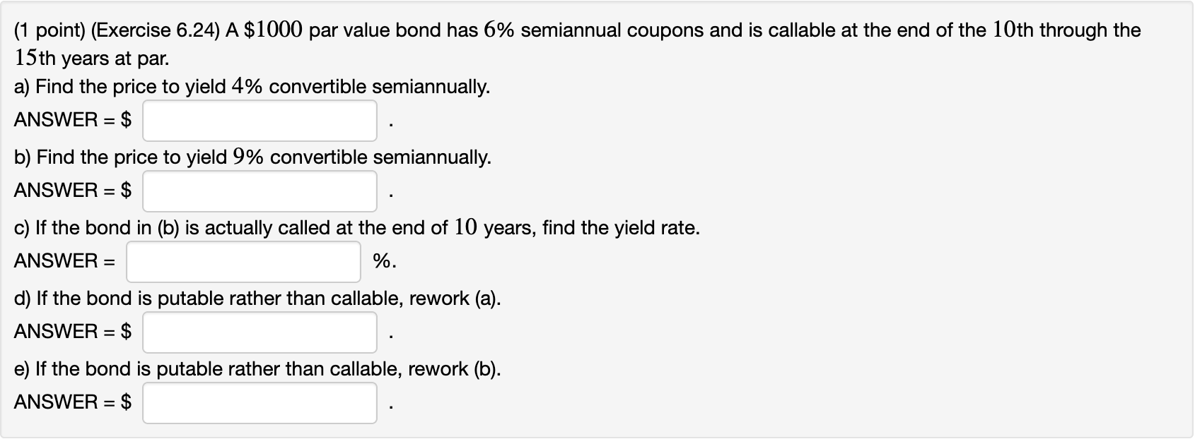 (1 point) (Exercise 6.24) A $1000 par value bond has 6%