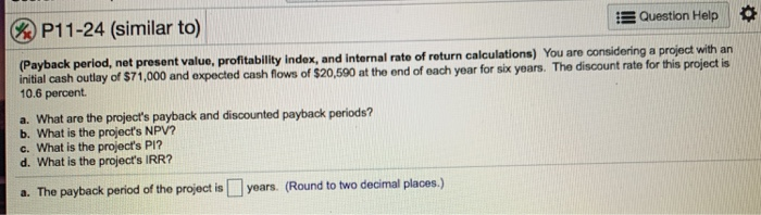 Index, and internal rate of return calculations) You are considering a project