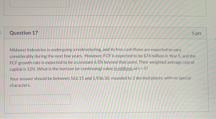  Question 17 5 pts Midwest Industries is undergoing a restructuring, and