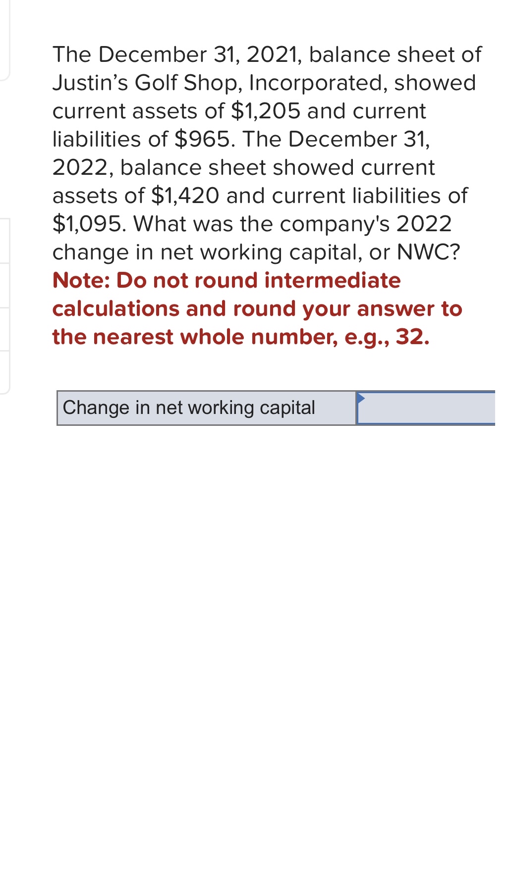  The December 31,2021, balance sheet of Justin's Golf Shop, Incorporated, showed