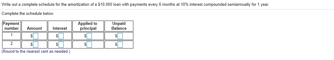Write out a complete schedule for the amortization of a $10,000