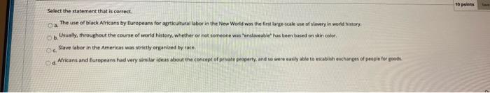  10 points Select the statement that is correct The use of