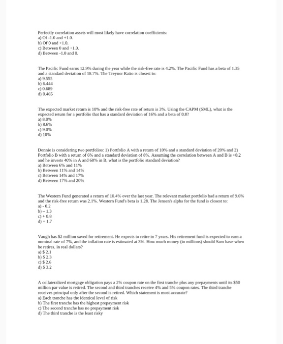  Perfectly correlation assets will most likely have correlation coefficients: a) O