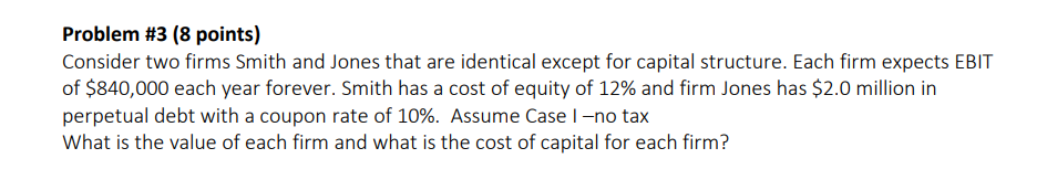 Problem \#3 (8 points) Consider two firms Smith and Jones that