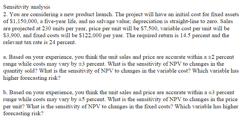 Sensitivity analysis 2. You are considering a new product launch. The