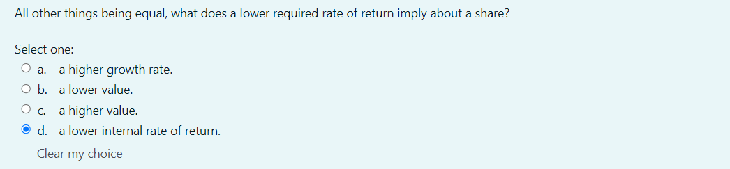  All other things being equal, what does a lower required rate