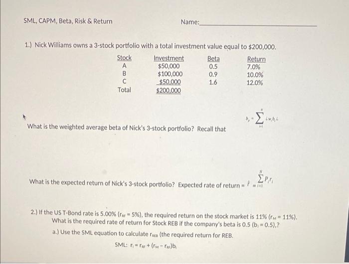  SML, CAPM, Beta, Risk & Return Name: 1.) Nick Williams owns