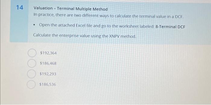  Valuation - Terminal Multiple Method In practice, there are two different