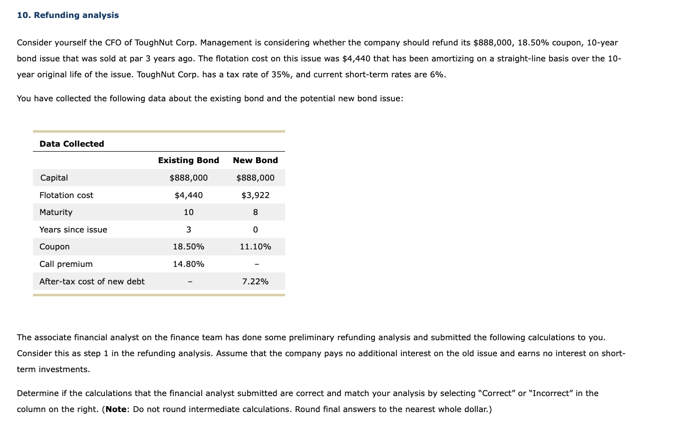 please complete all questions 10. Refunding analysis Consider yourself the CFO of
