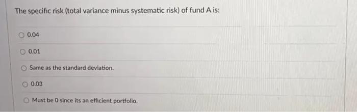 deviation of return Fund A 10% 5% Fund B 18% 18% Fund