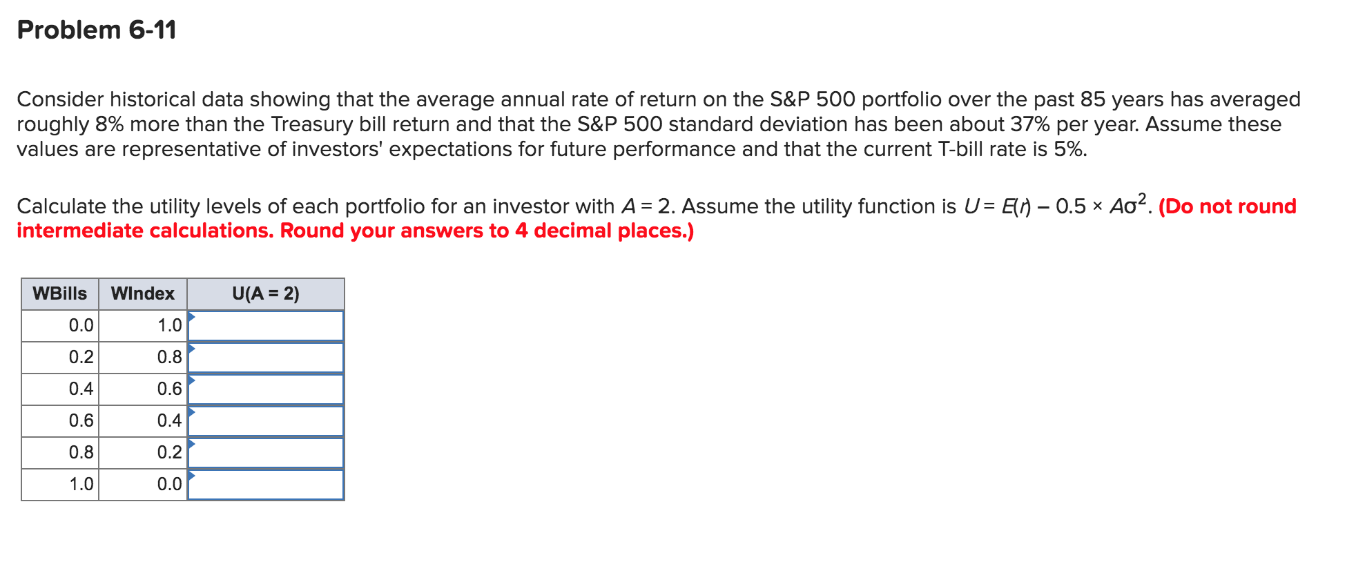  Problem 6-11 Consider historical data showing that the average annual rate