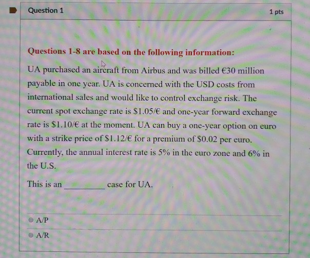 need ONLY question 2 please D Question 1 1 pts Questions 1-8