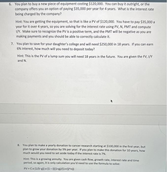 need help solving 6,7,8 please 6. You plan to buy a new