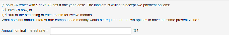  (1 point) A renter with $ 1121.78 has a one year