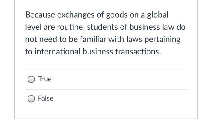 Because exchanges of goods on a global level are routine, students