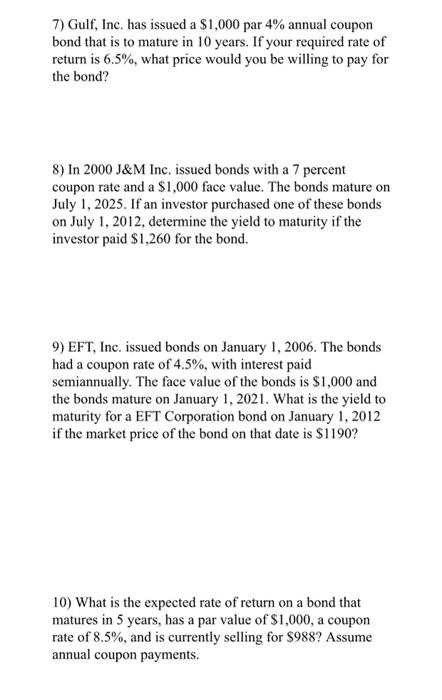 do not write with handwriting 7) Gulf, Inc. has issued a $1,000