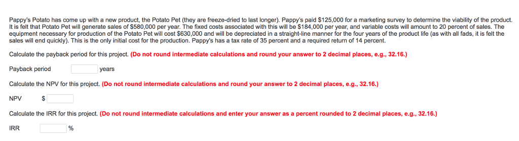 Please explain the answer. Pappy's Potato has come up with a new