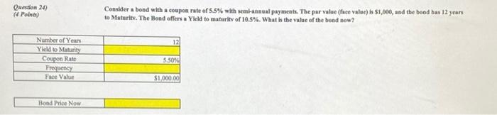 Fill in ALL 3 BLANKS PLEASE Question 24) (Point Consider a bond