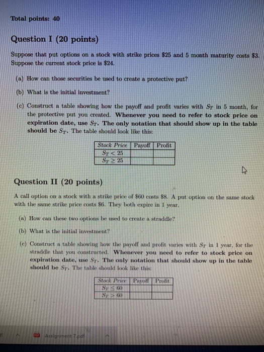  Total points: 40 Question I (20 points) Suppose that put options