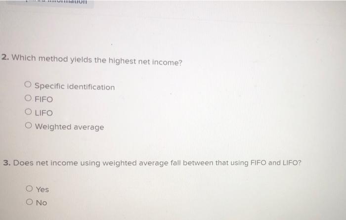  **** Vallon 2. Which method yields the highest net income? O