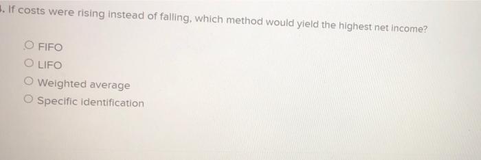 Specific identification O FIFO OLIFO O Weighted average 3. Does net income