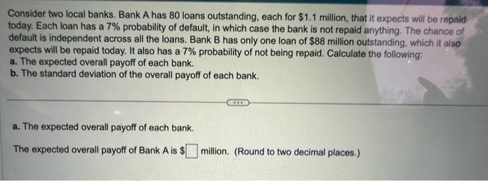 answer both questions for both banks while rounding to 2 decimal