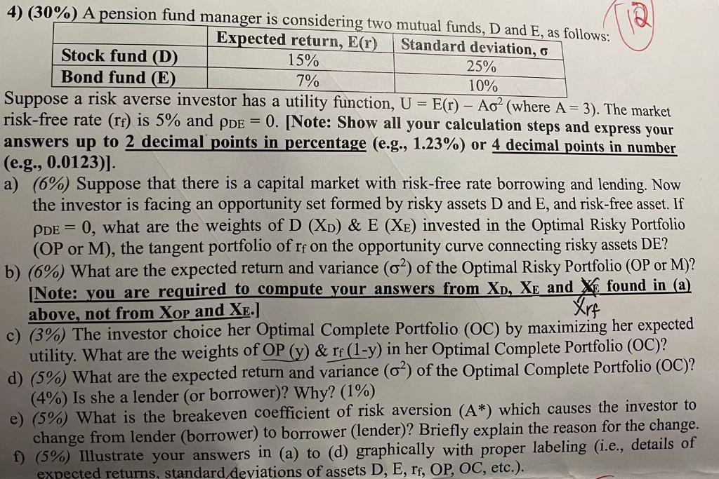 4) (30%) A pension fund manager is considering two mutual funds,