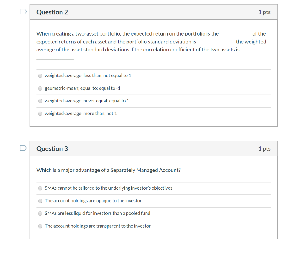  Question 2 1 pts When creating a two-asset portfolio, the expected