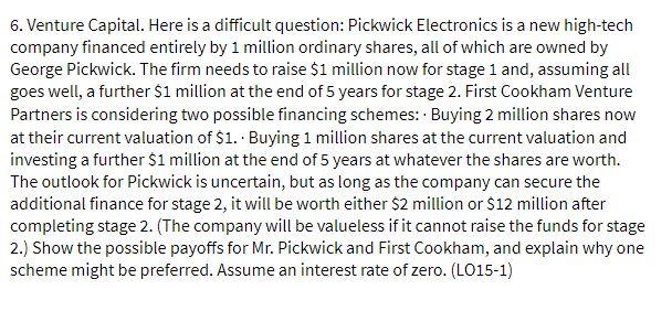 please answer carefully other wise I will give downvote 6. Venture Capital.