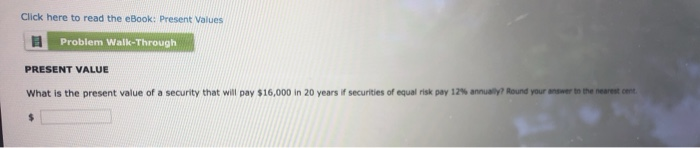  Click here to read the eBook: Present Values Problem Walk-Through PRESENT