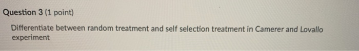 engaging in frequent acquisitions Question 3 (1 point) Differentiate between random treatment