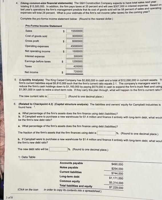  4. (Using common-size financial statements) The S&H Construction Company expects to
