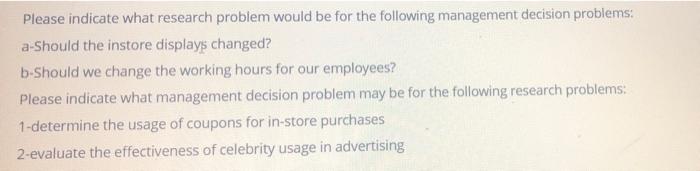  Please indicate what research problem would be for the following management