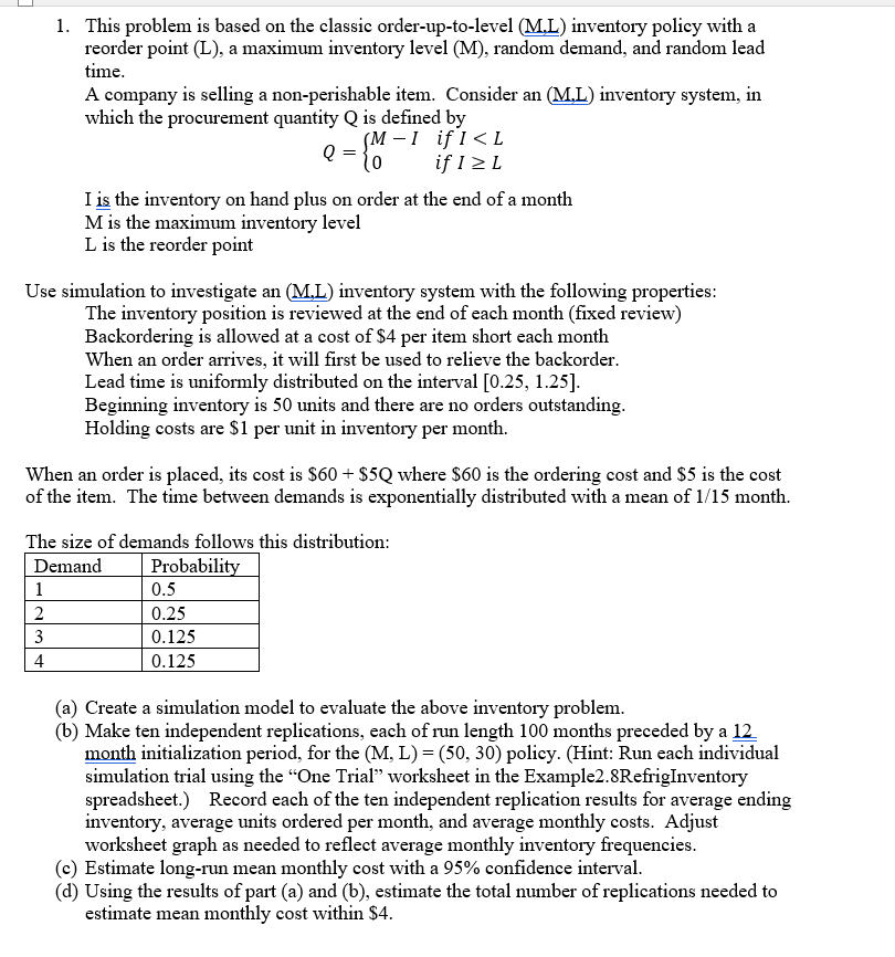  1. This problem is based on the classic order-up-to-level (M,L) inventory
